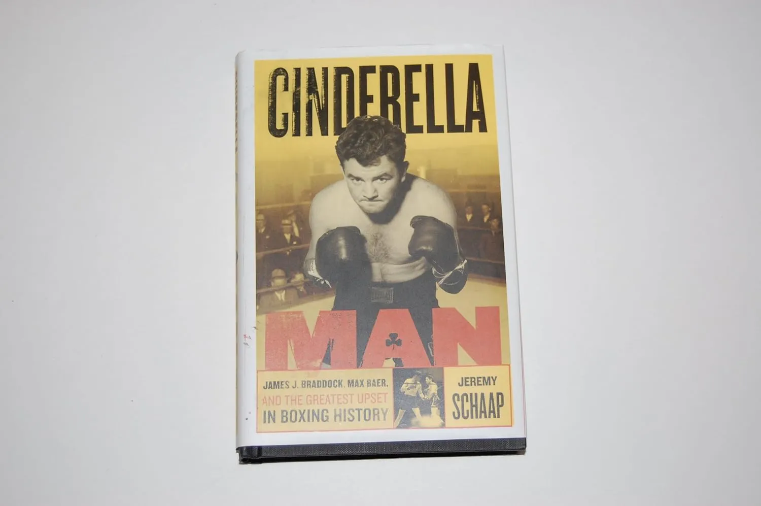 Cinderella Man: James J. Braddock, Max Baer, And The Greatest Upset In Boxing History Hardcover  January 1, 2005